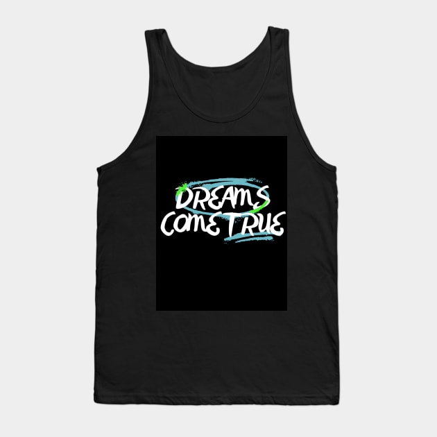 Dreams come true Tank Top by milicab